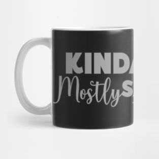 Kinda Sweet Mostly Sarcastic Mug